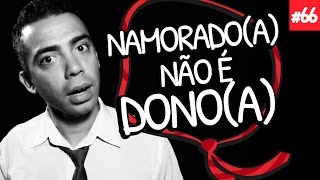 Namorado(a) não é Dono(a) - Depois do Culto #66 com Jr Meireles