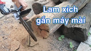 Bộ lam cưa xích 11.5" gắn máy mài góc cầm tay giá 250k xài được không_[Review & Sửa Chữa]