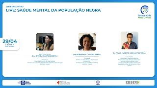 29/04/2022 - SAÚDE MENTAL DA POPULAÇÃO NEGRA