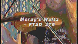 Fiddle Tune A Day #275 - “Morag’s Waltz”