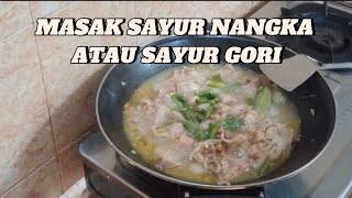 MASAK SAYUR NANGKA ATAU SAYUR GORI CAMPUR CABE UTUH