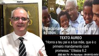 Lição 11, BETEL, Relacionamento ideal entre pais e filhos, 1Tr24, Pr Henrique, EBD NA TV