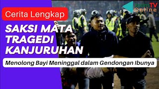 Cerita Lengkap Saksi Tragedi Kanjuruhan