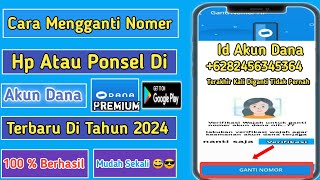 Tutorial Cara Mengganti Nomer Hp Atau Ponsel Di Aplikasi Dana Terbaru Di Tahun 2024 100 % Berhasil