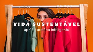 vida sustentável ep07 | como ter um armário inteligente