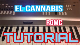 El Cannabis - RGMC (Melodia Tutorial en Teclado)