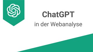 ChatGPT in der Web Analyse