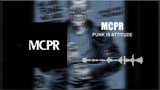 MCPR - Punk Is Attitude