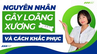 Nguyên Nhân Gây Loãng Xương Và Cách Khắc Phục | Dược sĩ Hương Trà