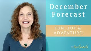 December Energy forecast - Fun, Joy and Adventure!