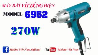 MÁY VẶN VÍT 6952 #MakitaVietNam