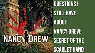 Questions I Still Have About Nancy Drew: Secret of the Scarlet Hand