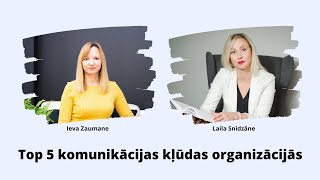 Top 5 komunikācijas kļūdas organizācijā