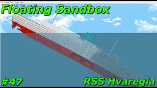 Floating Sandbox #47 | Sinking of the RSS Hvaregia