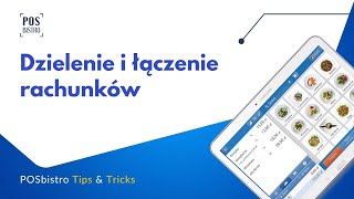 Dzielenie i łączenie rachunków | POSbistro Tips&Tricks