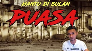 Kisah Seram | Hantu Di Bulan Puasa