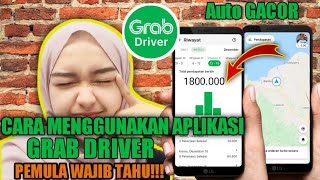 TERBARU | CARA MENGGUNAKAN APLIKASI GRAB DRIVER BAGI PEMULA | AUTO GACOR