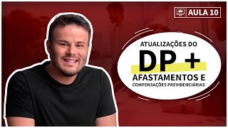 👨🏽‍🏫 - Aula gratuita - 10 - Atualizações do DP + Afastamentos e compensações previdenciárias