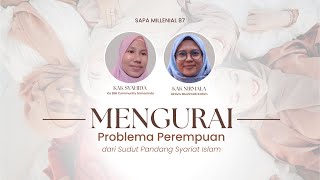 SAPA MILLENNIALS #87 | Mengurai Problema Perempuan dari Sudut Pandang Syariat Islam