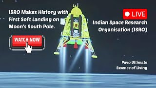 Indian Space Research Organisation (ISRO) Makes History with First Soft Landing on Moon's South Pole