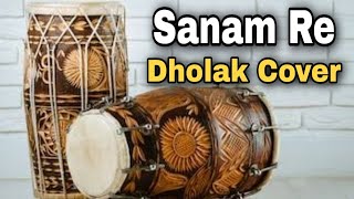 Sanam Re On DhoLaK 😊😉😋😎😘