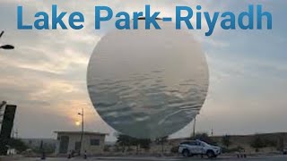 Lake Park - Riyadh | Picnic Spot in Riyadh | Great Place of Gathering #riyadh #lakepark #saudi