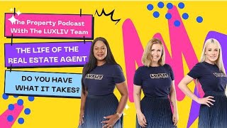 036 The Property Podcast - Inside Look at Real Estate Agent's Life: Are You Up for It?