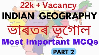 Indian geography || ভাৰতৰ ভূগোল || 22K + Vacancy || Part 2