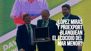 ¿López Miras y PROEXPORT blanquean el ecocidio del Mar Menor?