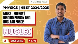 Mass - Energy, Binding Energy and Nuclear Force | Nuclei | NEET 2024 | Mohan Sir | One Stop NEET