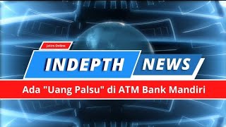 "UANG PALSU" di ATM Bank Mandiri, Wonorejo, Pasuruan, Jawa Timur