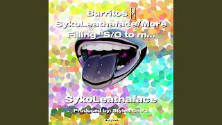 Burritos SykoLeathaface/More Filling S/O to my Mexican Homies from all over ProTalk2022