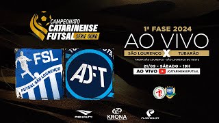 CAMPEONATO CATARINENSE SÉRIE OURO 2024 - 1ª FASE - Futsal São Lourenço X Tubarão Futsal