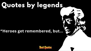 The Best Quotes from Famous Legends