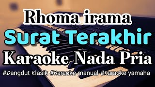 Surat Terakhir - Karaoke Lirik Dangdut Nada Pria [ Rhoma Irama ]