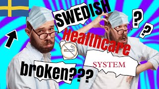 Swedish Healthcare System On its KNEES?