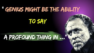 Charles Bukowski's Quotes which are better known in youth to not regret in Old Age