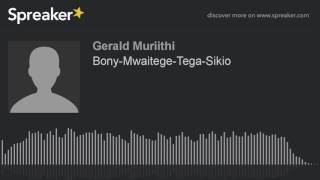 Bony-Mwaitege-Tega-Sikio (made with Spreaker)