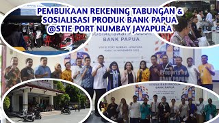 Pembukaan Rekening Tabungan & Sosialisasi Produk Bank Papua di STIE Port Numbay Jayapura