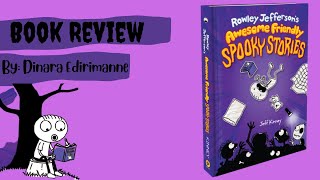 Rowley Jefferson's Awesome Friendly Spooky Stories | Book Review By: Dinara Edirimanne