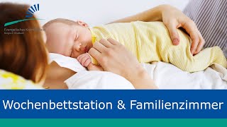 Zeit zum Kennenlernen und Erholen: Wochenbettstation und Familienzimmer