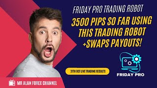 3500 pips so far and swaps payouts! Live Trading update with Friday Pro trading robot