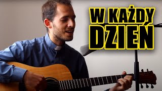 W każdy dzień [cover of Everyday by Hillsong]