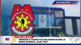 PAMANGKIN AT TIYOHING PULIS NAG-AGAWAN NG BARIL SA NEGROS OCCIDENTAL; LALAKI, PATAY