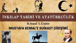 27-) 8.Sınıf İnkılap Tarihi 5.Ünite Mustafa Kemal Atatürk'e suikast girişimi