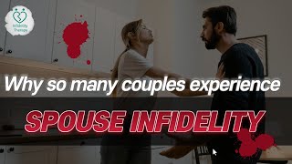 [Infidelity Therapy] Why so many couples experience spouse infidelity