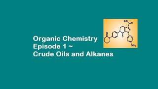 Crude Oils and Alkanes ~ Organic Chemistry Pt.1 [GCSE CHEMISTRY]