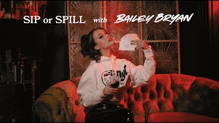 Sip or Spill with Bailey Bryan