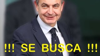 🛑ZAPATERO SE BUSCA !!! 🛑SI VUELVE A ESPAÑA 🇪🇸 CÁRCEL INMEDIATA Y EXPROPIACIÓN DE TODO SU PATRIMONIO