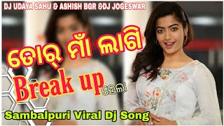 Tor Maa Lagi Break up Hela //Sambalpuri Dj Song 2021// Dj Udaya Sahu & Ashish & Jogeswar